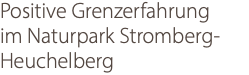 Positive Grenzerfahrung im Naturpark Stromberg-Heuchelberg